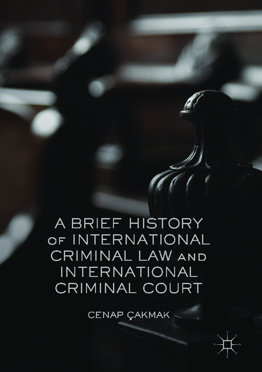 A Brief History of International Criminal Law and International Criminal Court