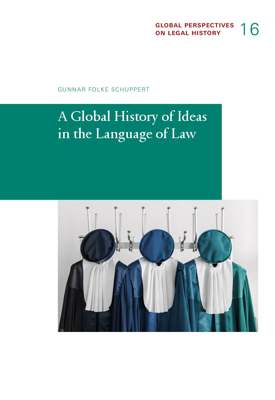 A Global History of Ideas in the Language of Law by Gunnar Folke Schuppert