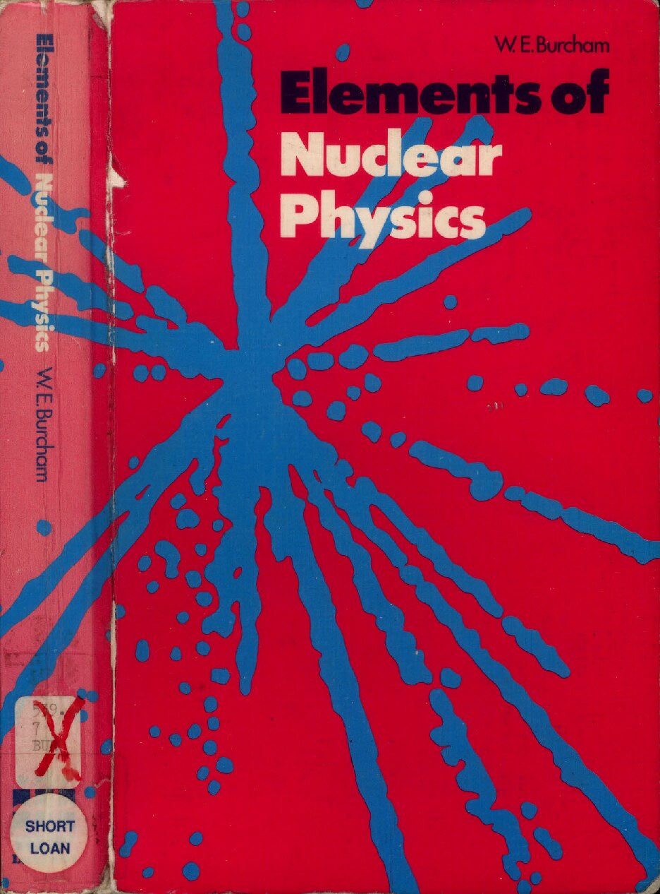 Elements of nuclear physics by W.E. Burcham