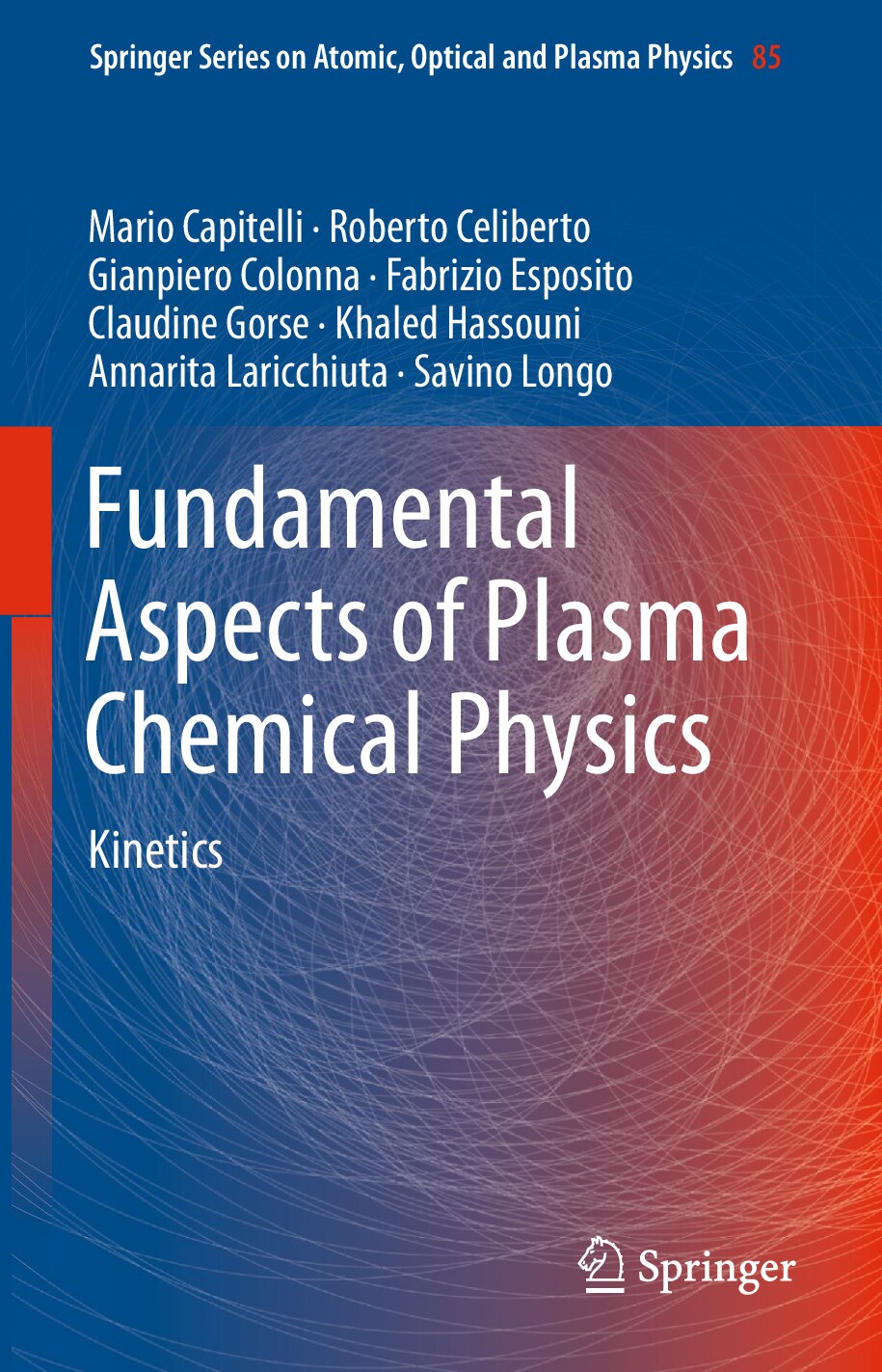 Fundamental aspects of plasma chemical physics by Mario Capitelli