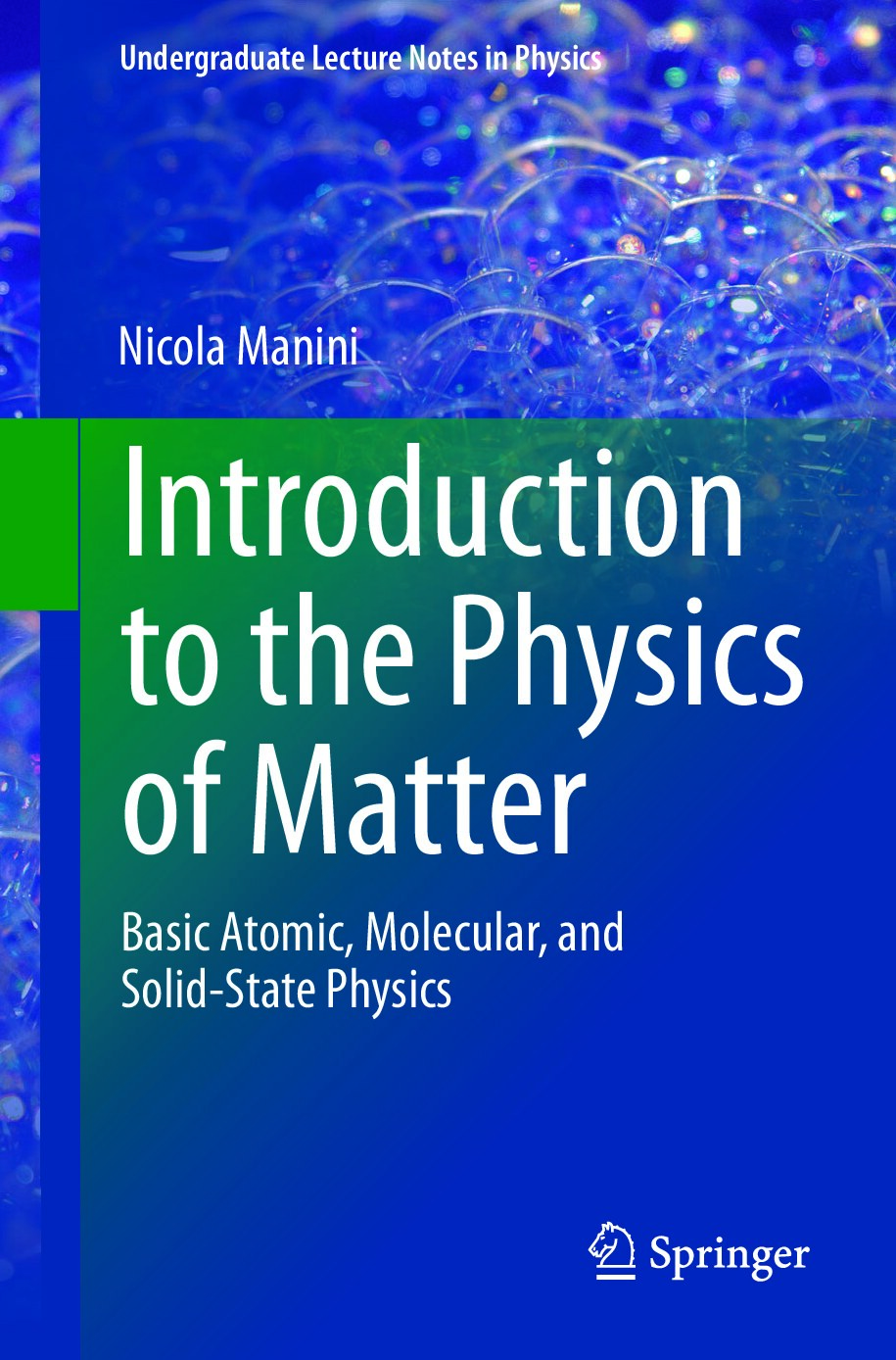 Introduction to the Physics of Matter Basic Atomic, Molecular, and Solid-State Physics by Nicola Manini