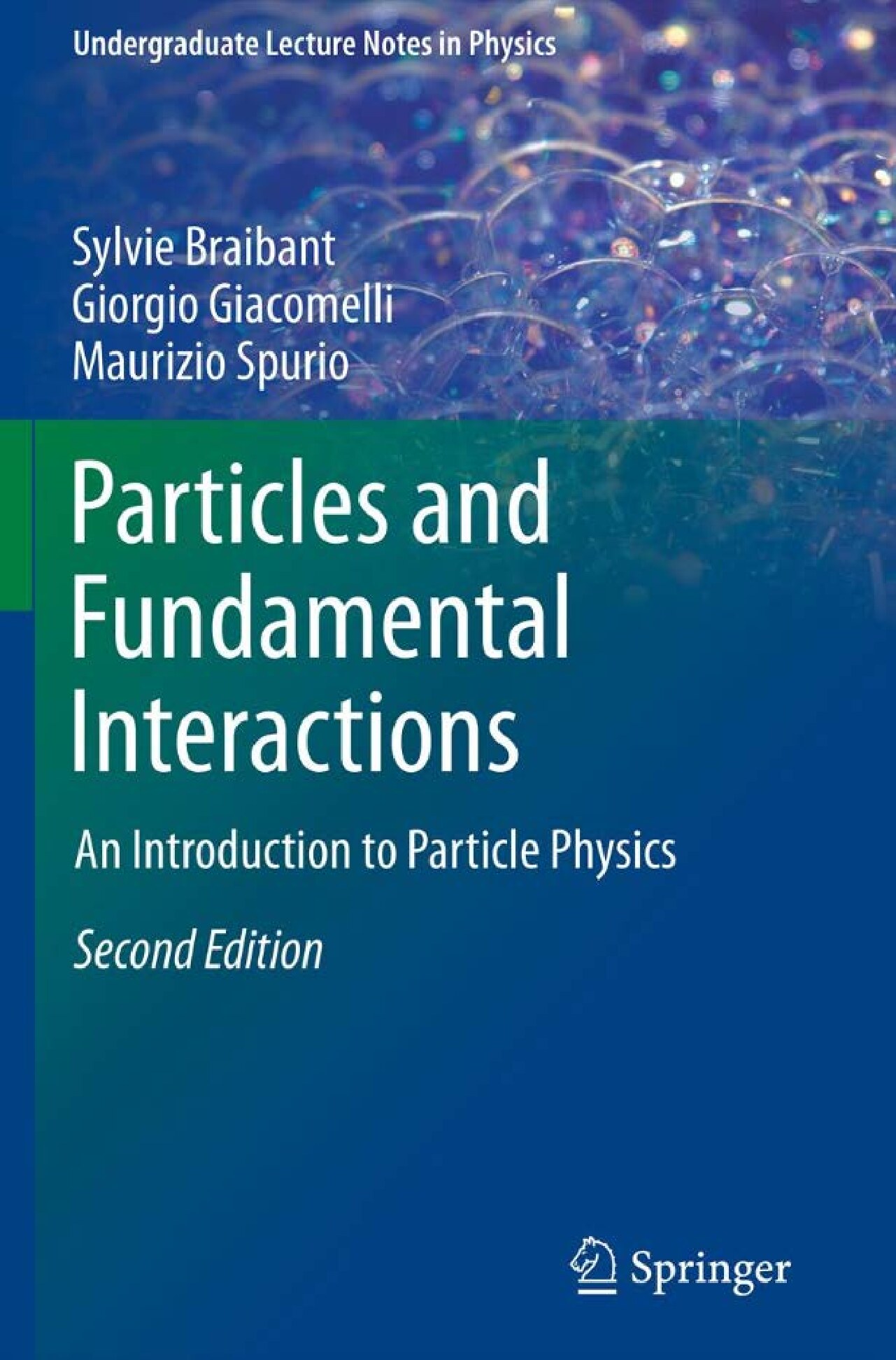 Particles and Fundamental Interactions: An Introduction to Particle Physics, 2nd Edition (Undergraduate Lecture Notes in Physics)