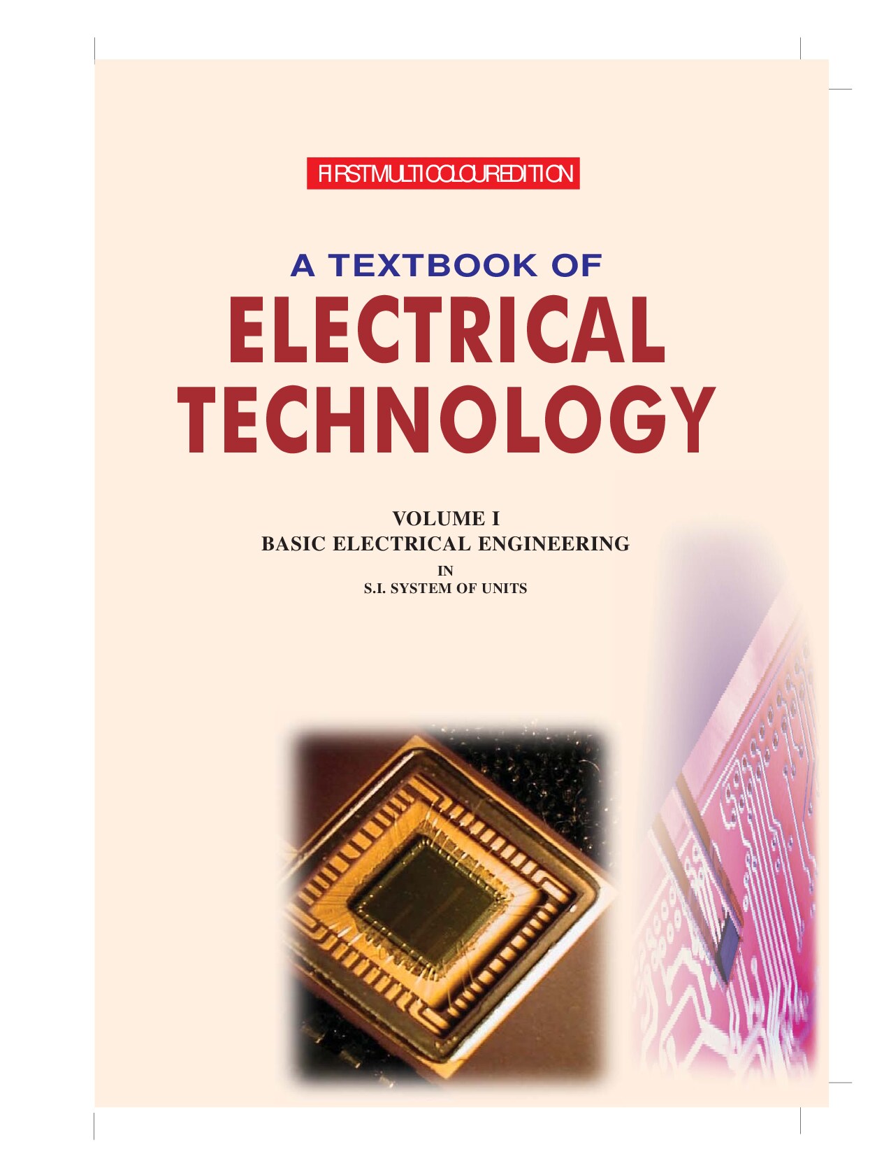 A textbook of electrical technology, basic electrical engineering in S I system of units