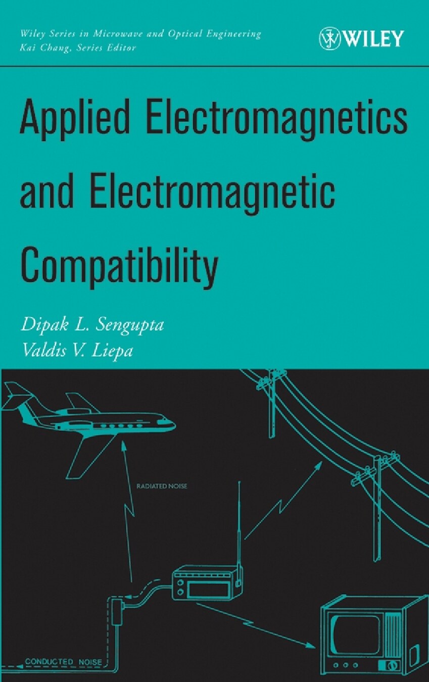 Applied electromagnetics and electromagnetic compatibility by Dipak L. Sengupta
