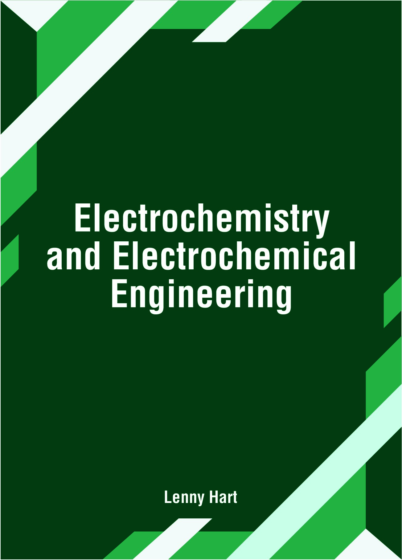 Electrochemistry and electrochemical engineering by Lenny Hart