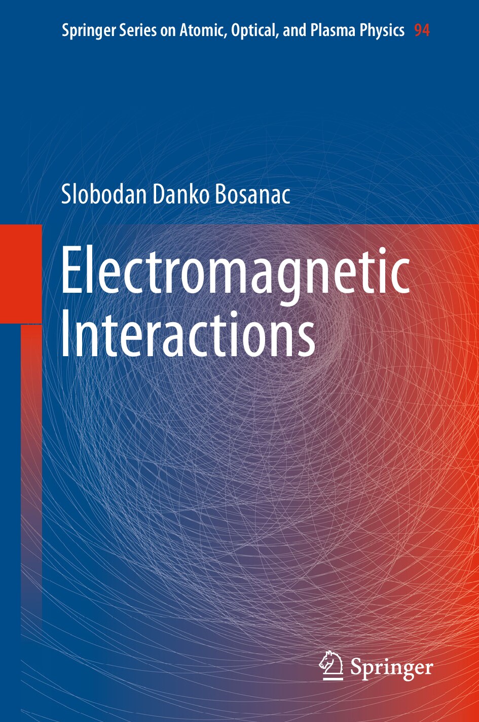 Electromagnetic Interactions BY Slobodan Danko Bosanac
