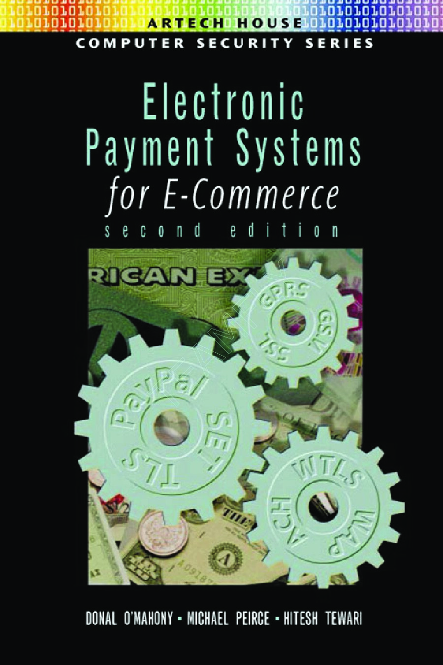 Electronic Payment Systems for E-Commerce by Donal O’Mahony.-2nd ed.