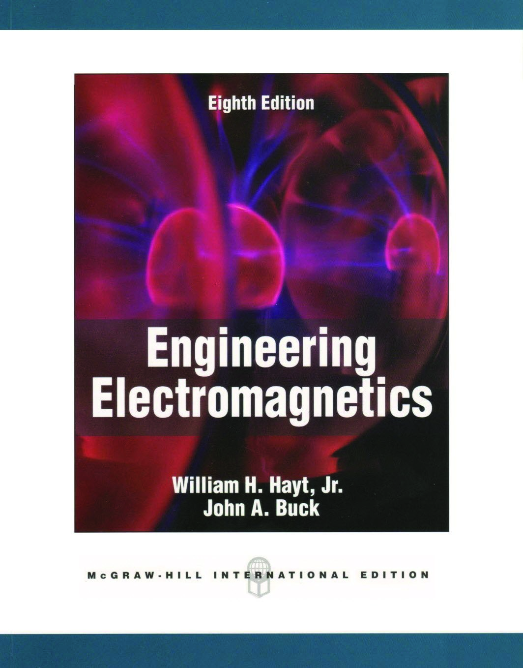Engineering electromagnetics by William H. Hayt, Jr., John A. Buck