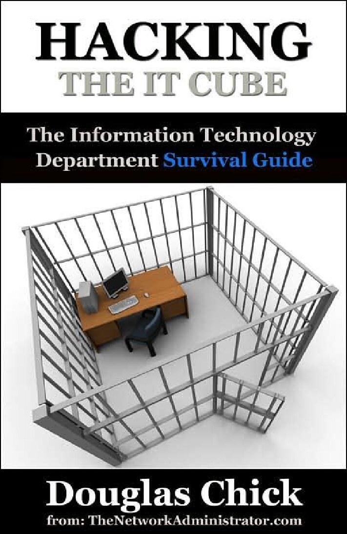 ForewordHacking the IT Cube: The Information Technology Department Survival Guide