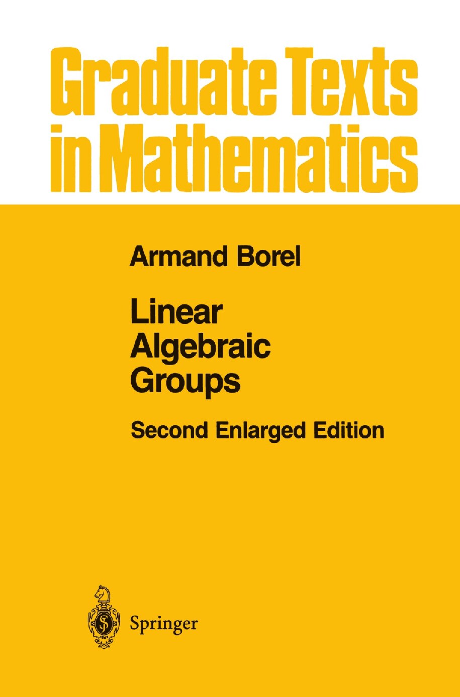 Linear algebraic groups, 2nd ed. by Armand Borel