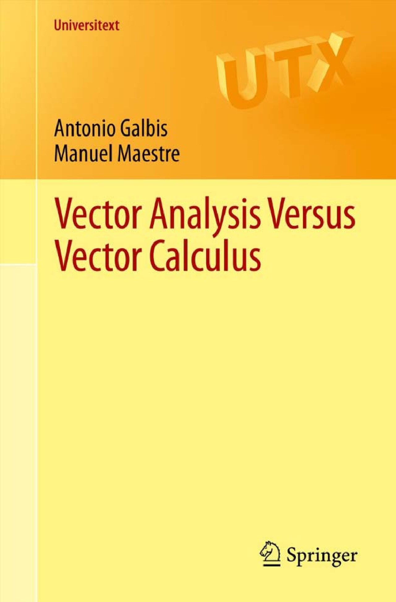 Vector Analysis_Versus Vector Calculus by Antonio Galbis