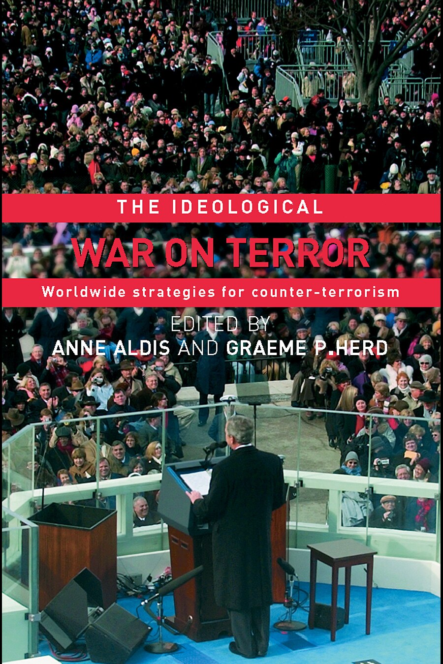 The Ideological War on Terror: Worldwide Strategies for Counter-terrorism