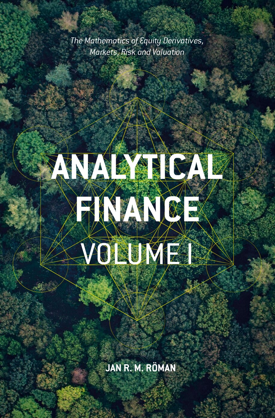 Analytical finance Volume I by_the mathematics of equity derivatives, markets, risk and valuation