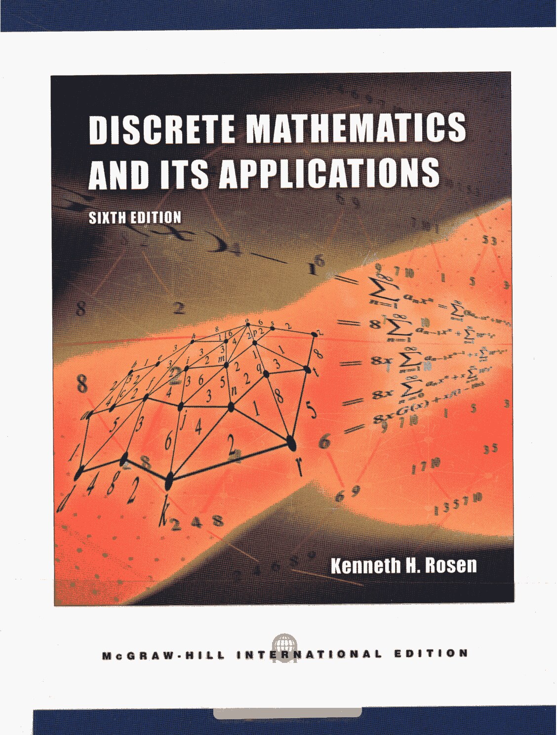 Discrete Mathematics and Its Applications by Kenneth H. Rosen.-6th ed.