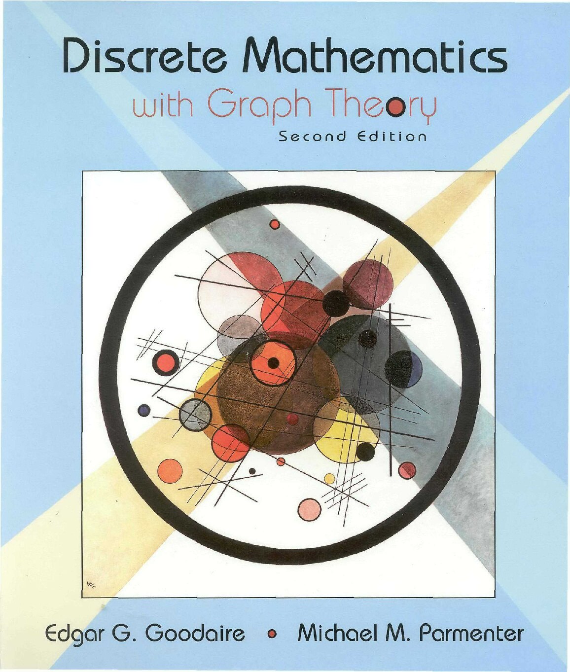 Discrete Mathematics with Graph Theory by Edgar G. Goodaire.-2nd ed.