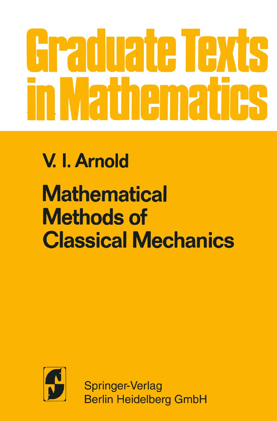 Mathematical Methods of Classical Mechanics by V. I. Arnold