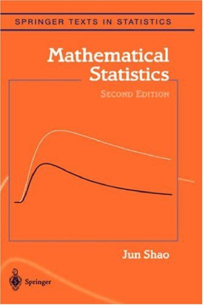 Mathematical Statistics by Jun Shao.-2nd ed.