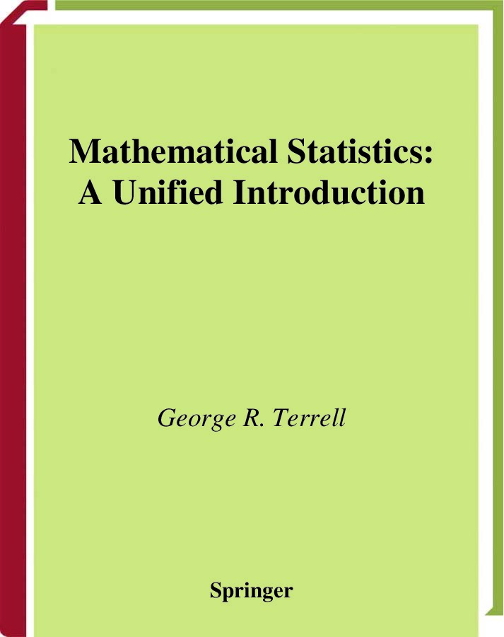 Mathematical Statistics_A Unified Introduction by George R. Terrell