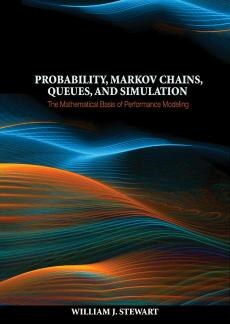 Probability, Markov Chains, Queues, and Simulation_ The Mathematical Basis of Performance Modeling ( PDFDrive )
