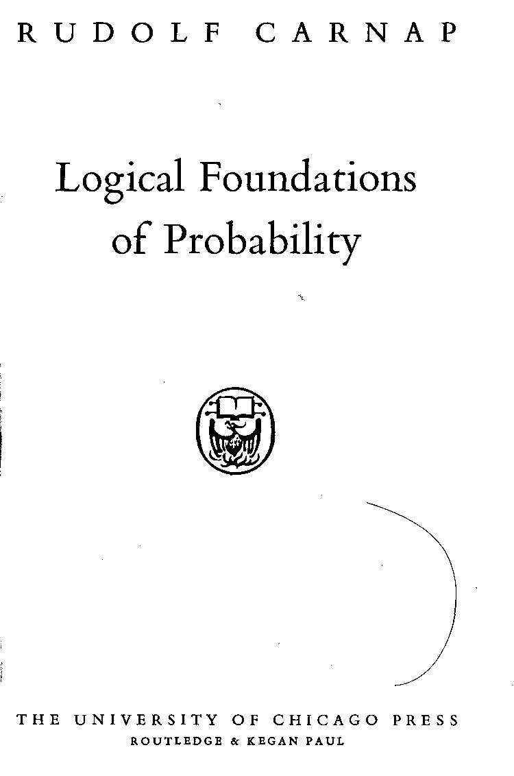 Logical foundations of probability by Rudolf Carnap