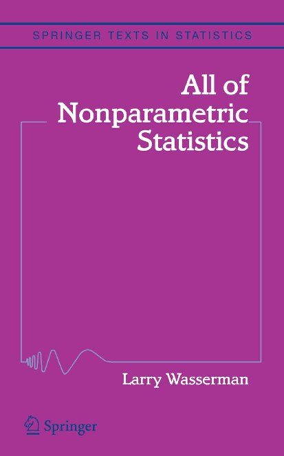 All of Nonparametric Statistics by Larry Wasserman