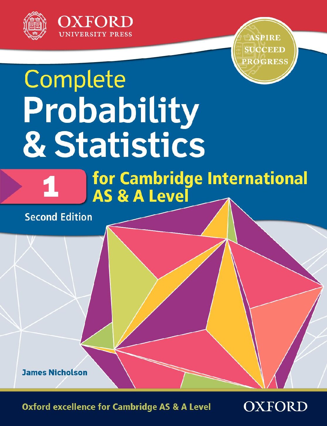 Complete Probability & Statistics 1 for Cambridge International AS & A Level by James Nicholson