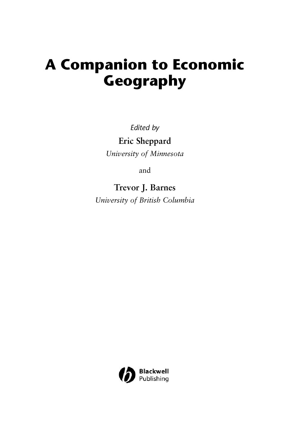 A Companion to Economic Geography_Blackwell Companions to Geography by Eric Sheppa