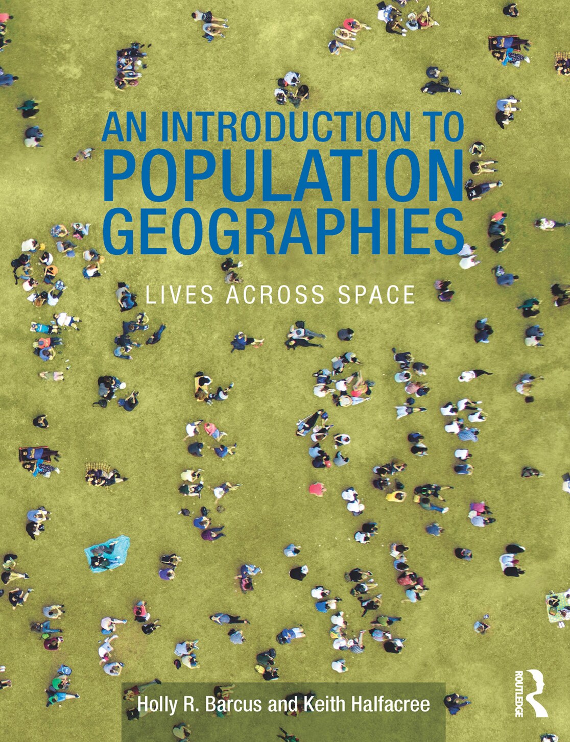 An introduction to population geographies_lives across space by Holly R. Barcus et al.