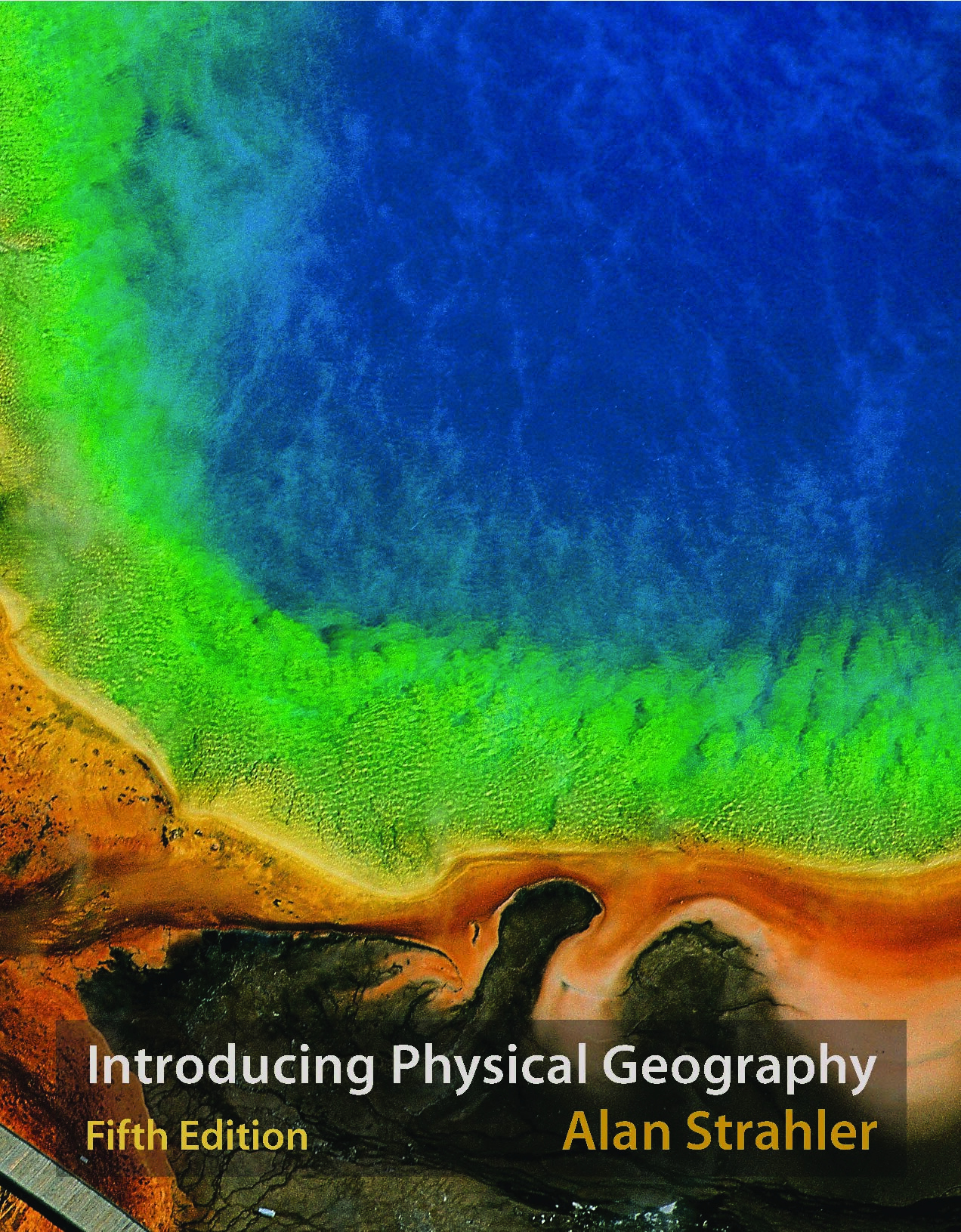 Introducing Physical Geography, 5th Edition