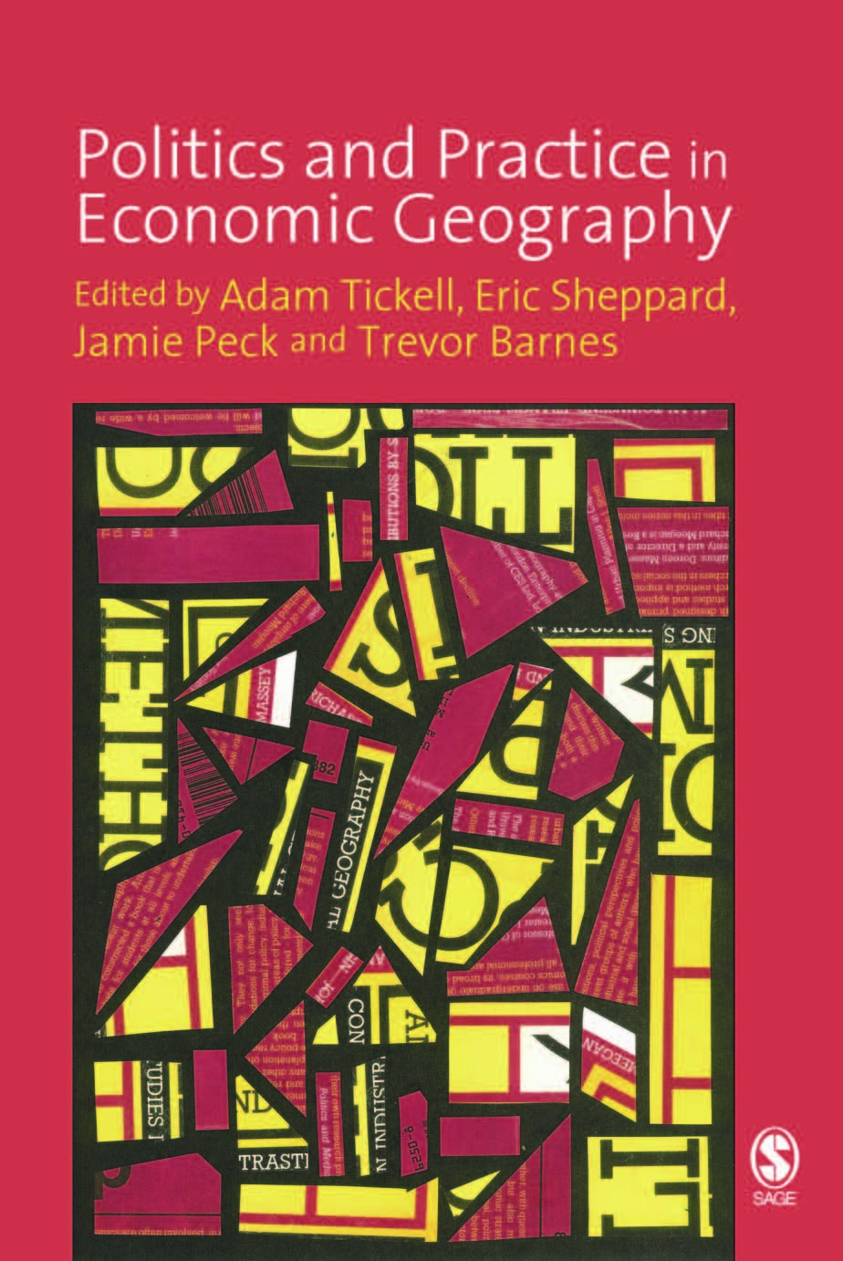 Politics and Practice in Economic Geography by Adam Tickell