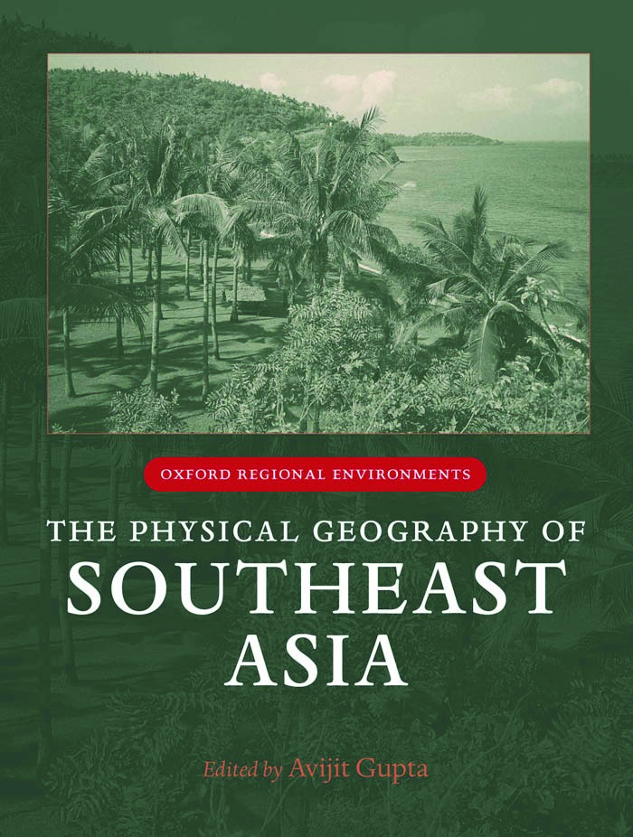 The Physical Geography of Southeast Asia (Oxford Regional Environments)