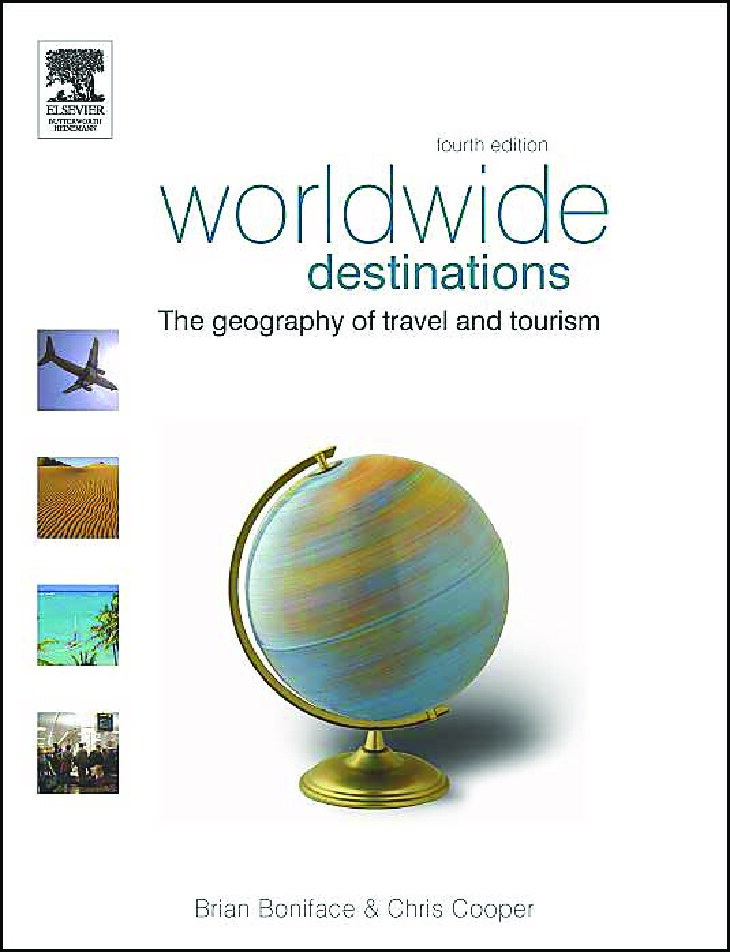 Worldwide Destinations_The geography of travel and tourism by Brian G. Boniface.-4th ed.