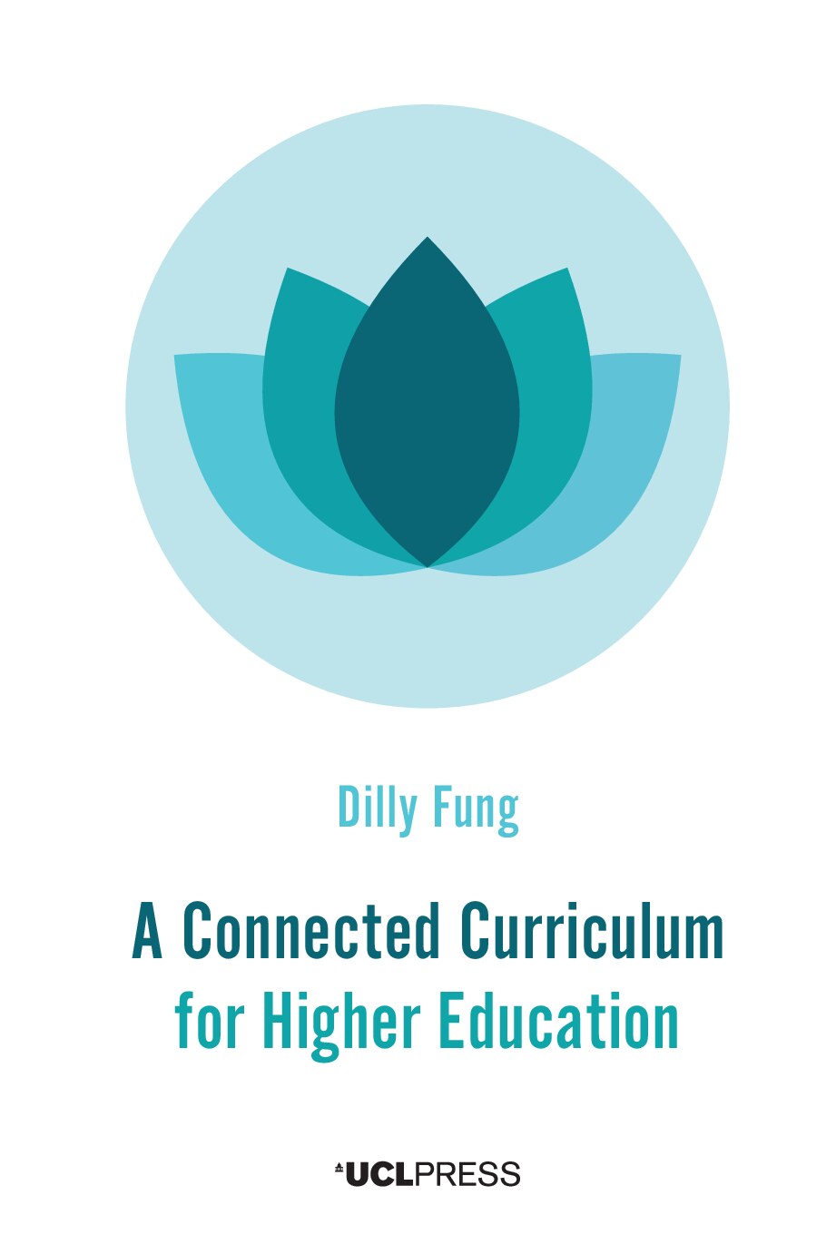 A Connected Curriculum for Higher Education by Dilly Fung