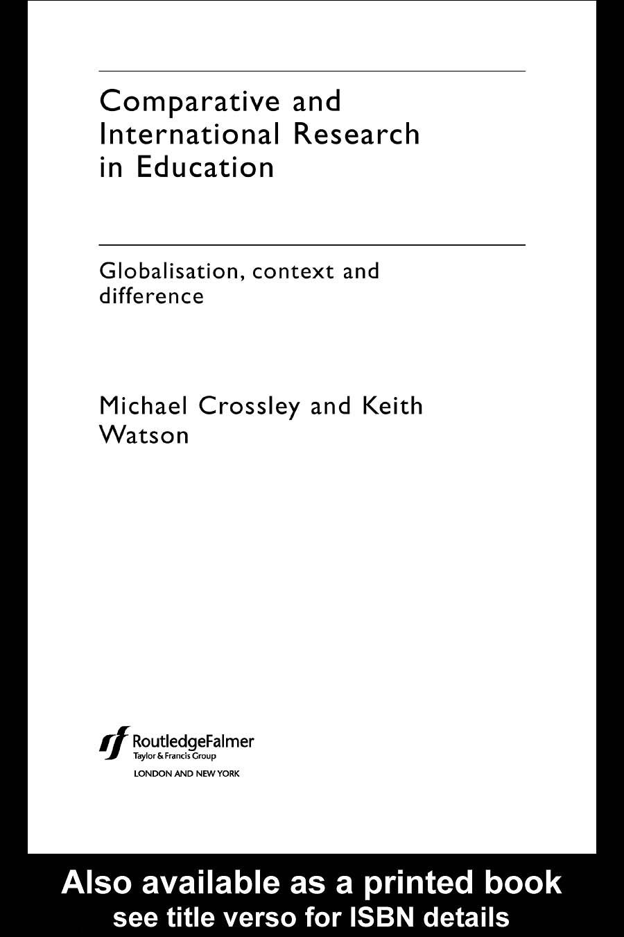 Comparative and International Research in Education: Globalisation, Context and Difference