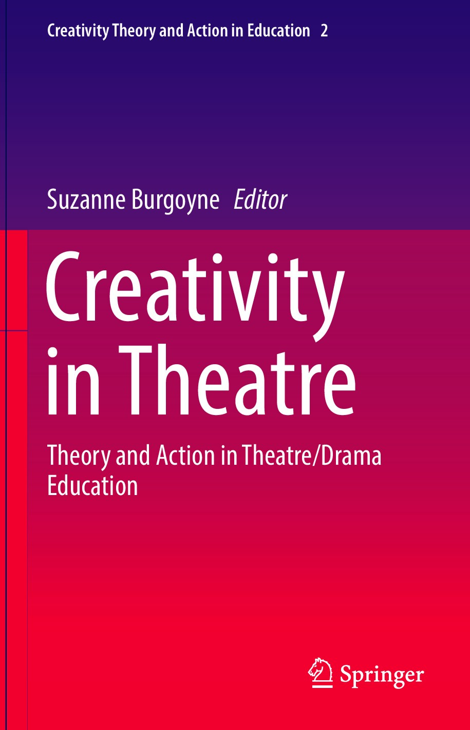 Creativity  in Theatre_ Theory and Action in Theatre_Drama Education by Suzanne Burgoyne