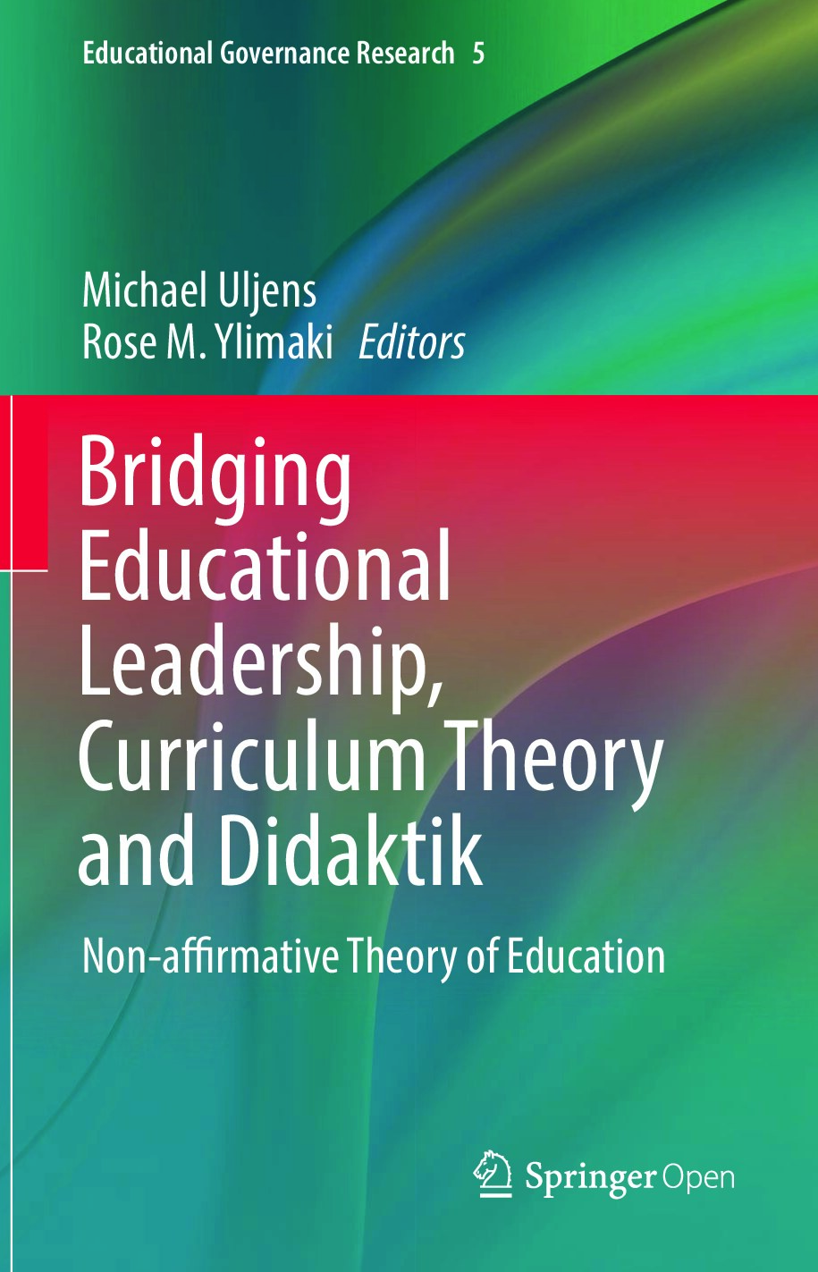 Bridging Educational Leadership, Curriculum Theory and Didaktik BY Michael Uljens