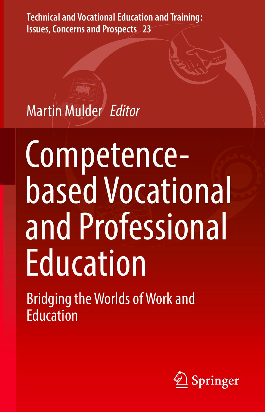 Competence-based Vocational and Professional Education_ Bridging the Worlds of Work and Education by Martin Mulder