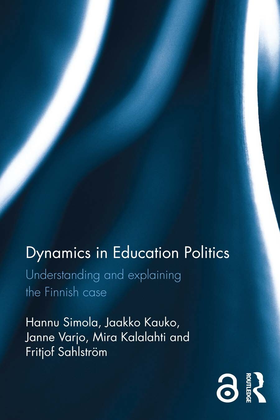 Dynamics in Education Politics; Understanding and explaining the Finnish case