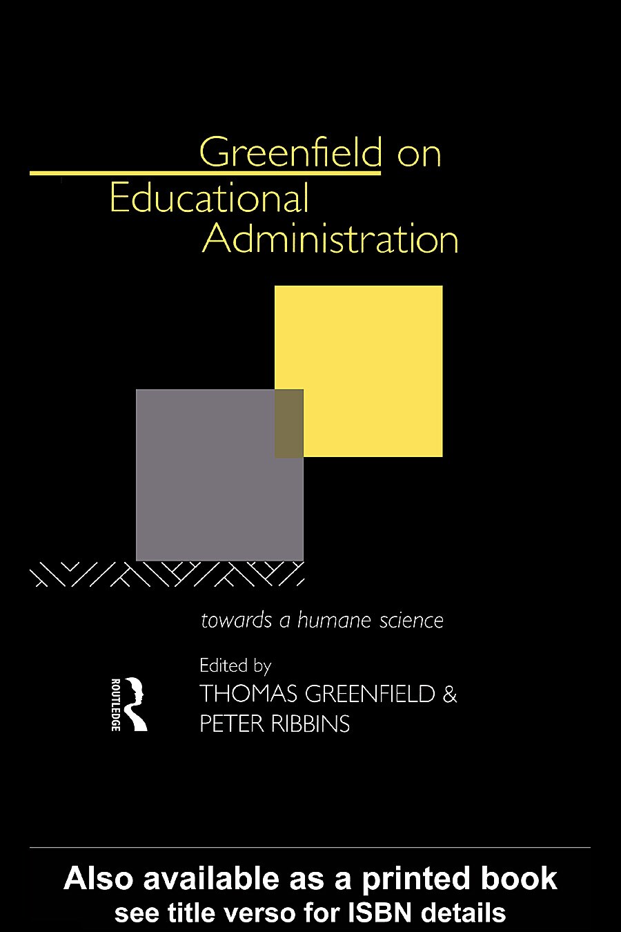 Greenfield on Educational Administration: Towards a Humane Science