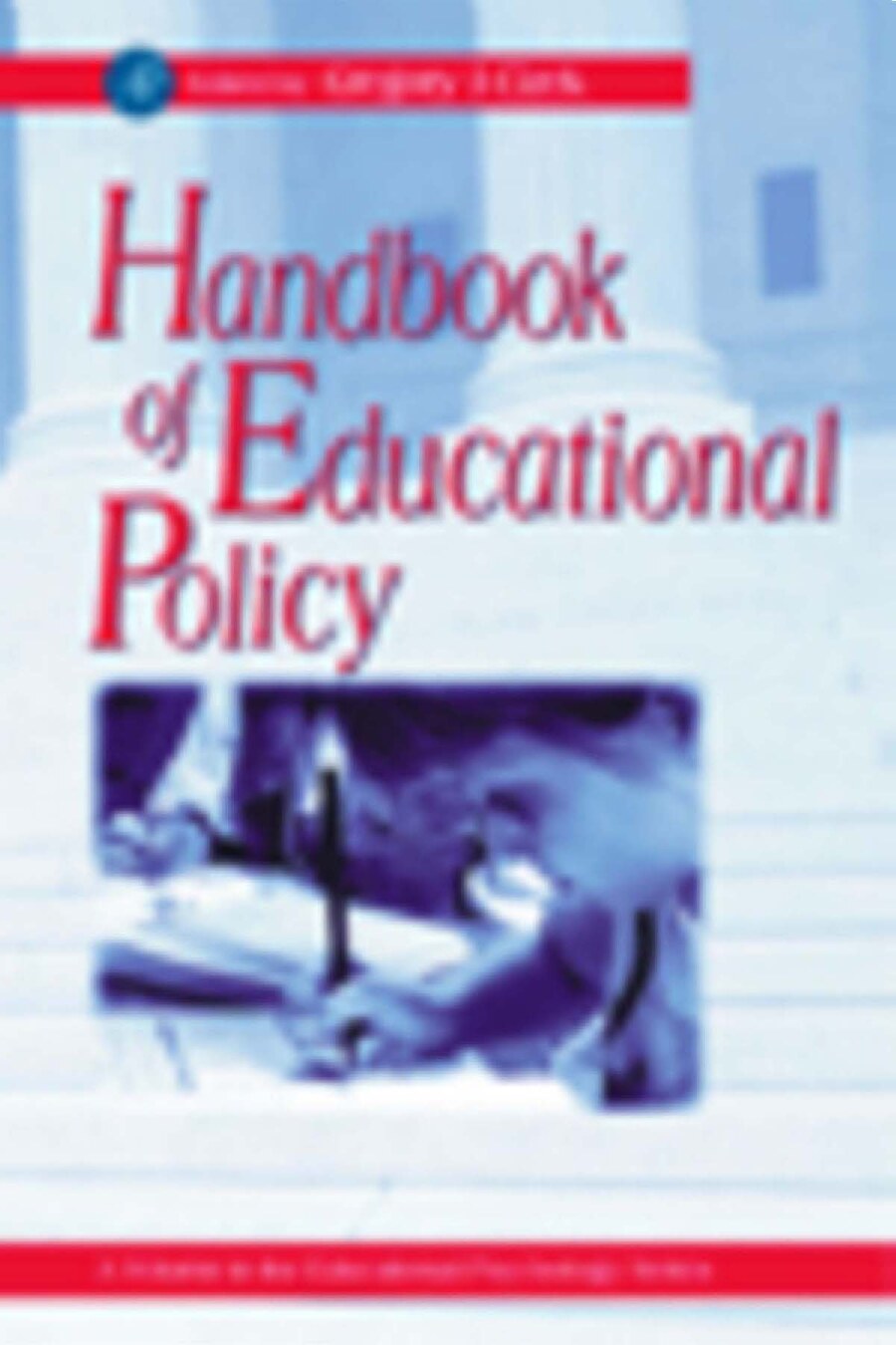 Handbook of Educational Policy by Gregory J. Cizek