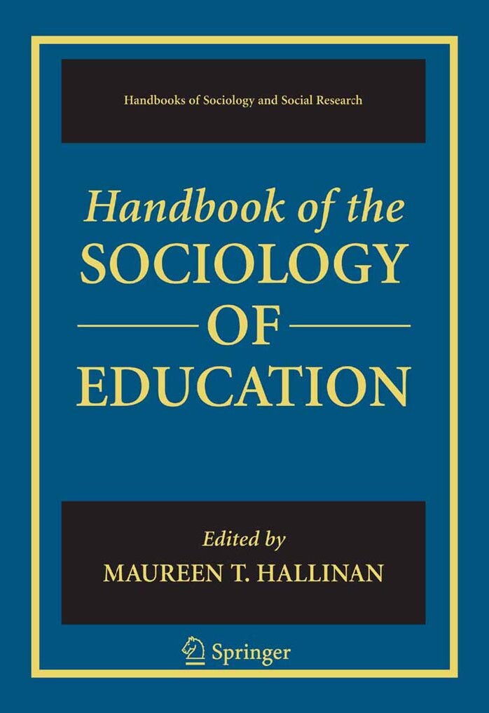 Handbook of the Sociology of Education (Handbooks of Sociology and Social Research)