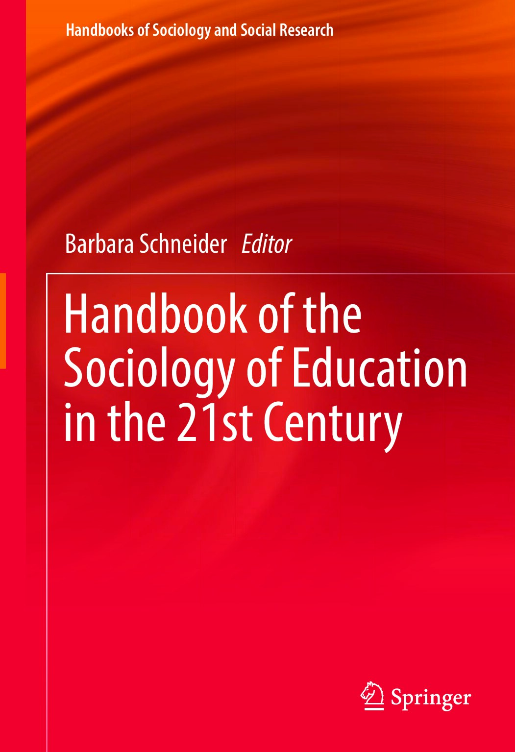 Handbook of the Sociology of Education in the 21st Century by Barbara Schneider et al.