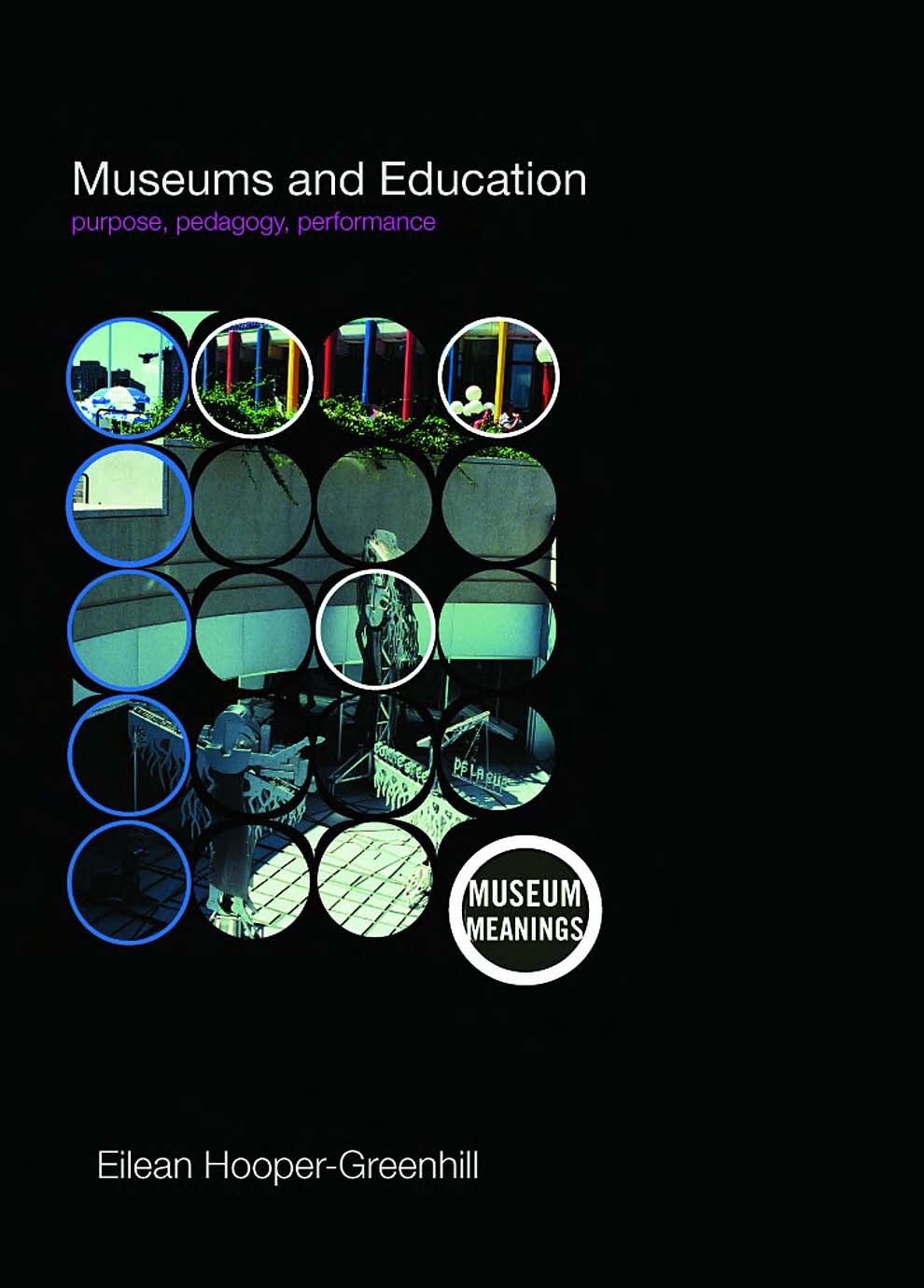Museums and Education: Purpose, Pedagogy, Performance