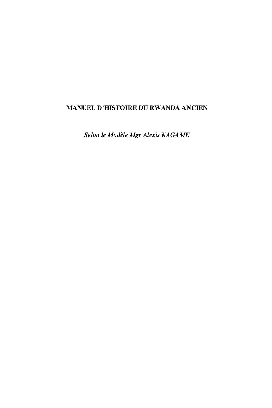 Manuel d'histoire du Rwanda ancien selon le modele Mgr Alexis Kagame by Bonaventure K. Mureme